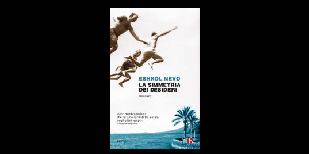 Per Beat edizioni: La simmetria dei desideri, di Eshkol Nevo