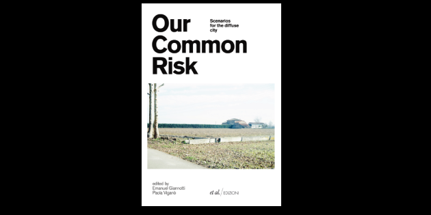 Our Common Risk – Scenarios for the diffuse city