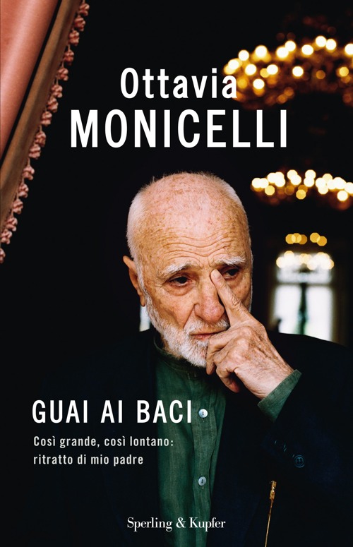 Guai ai baci, di Ottavia Monicelli (Sperling & Kupfer)