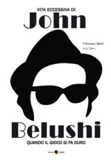 Vita eccessiva di John Belushi
